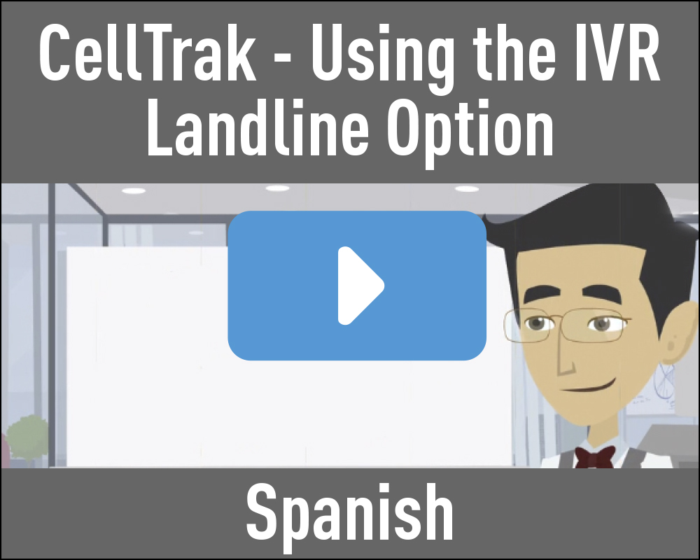 CellTrak - using the landline IVR option - Spanish