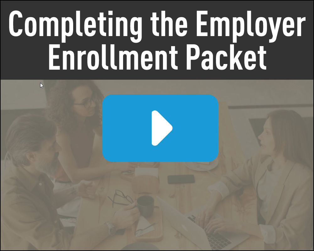 Completing the Employer Enrollment Packet